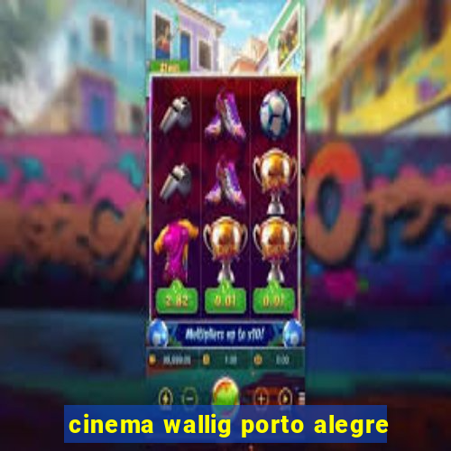 cinema wallig porto alegre